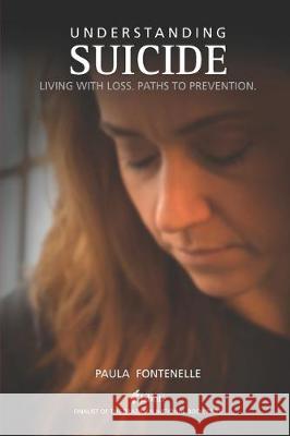 Understanding Suicide: Living with loss. Paths to prevention. Paula Fontenelle 9781691504831 Independently Published - książka