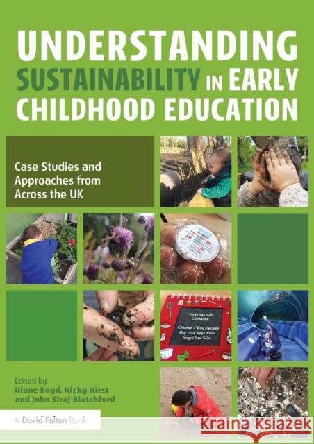 Understanding Sustainability in Early Childhood Education: Case Studies and Approaches from Across the UK Diane Boyd Nicky Hirst John Siraj-Blatchford 9781138188297 Routledge - książka