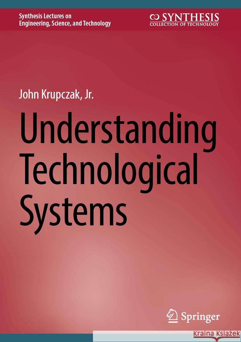 Understanding Technological Systems John Krupcza 9783031454400 Springer - książka