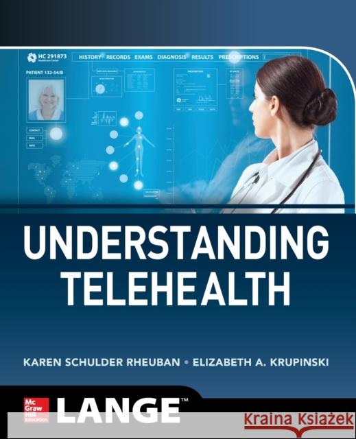 Understanding Telehealth Karen Rheuban Elizabeth A. Krupinski 9781259837401 McGraw-Hill Education / Medical - książka