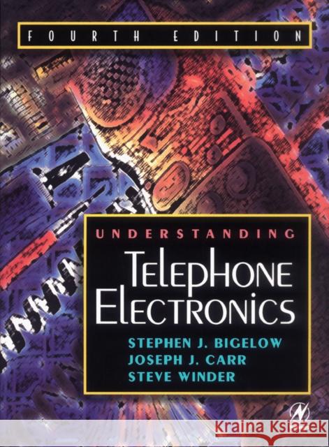 Understanding Telephone Electronics Stephen J. Bigelow Joseph Carr Steve Winder 9780750671750 Newnes - książka