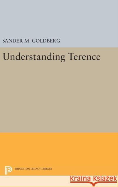 Understanding Terence Sander M. Goldberg 9780691638676 Princeton University Press - książka