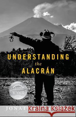 Understanding the Alacran Jonathan Lapoma 9780998840307 Almendro Arts - książka