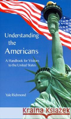 Understanding the Americans: A Handbook for Visitors to the United States Yale Richmond 9780781812191 Hippocrene Books - książka