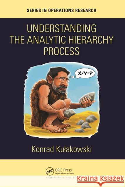 Understanding the Analytic Hierarchy Process Konrad Kulakowski 9780367560430 CRC Press - książka