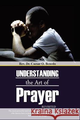 Understanding the Art of Prayer (Revisited) Caesar Benedo 9789991971902 Maxmedia - książka