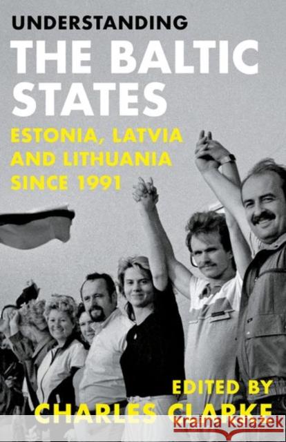 Understanding the Baltic States: Estonia, Latvia and Lithuania since 1991  9781787389410 C Hurst & Co Publishers Ltd - książka