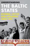 Understanding the Baltic States: Estonia, Latvia and Lithuania since 1991  9781787389410 C Hurst & Co Publishers Ltd