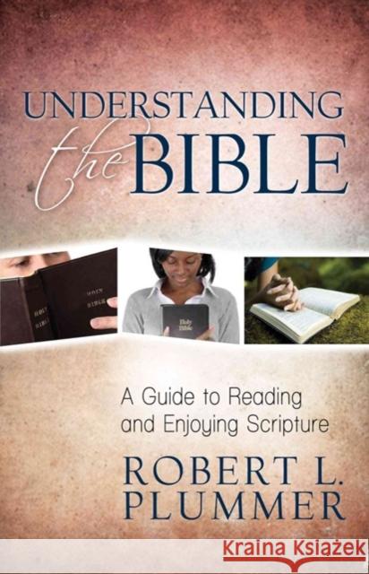 Understanding the Bible: A Guide to Reading and Enjoying Scripture Robert Plummer 9780825443169 Kregel Publications - książka