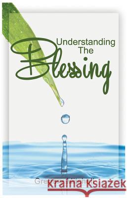 Understanding the Blessing Ap Gregory Mitchell Gregory Mitchell Carmen Glover 9780983061489 Carsamonte Publishing - książka