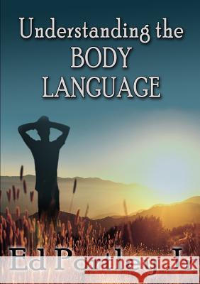 Understanding the Body Language Ed Portley Jr 9781304780126 Lulu.com - książka