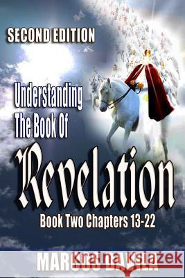 Understanding the Book of Revelation Book Two Second Edition Marcos Davila 9781387661152 Lulu.com - książka