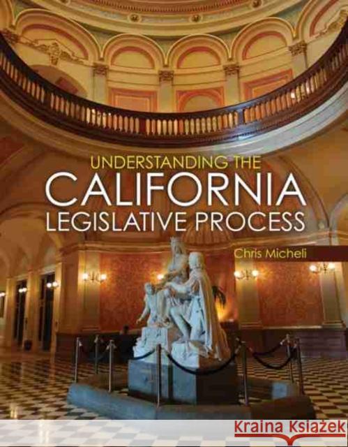 Understanding the California Legislative Process Micheli, Christopher 9781792401510 Kendall/Hunt Publishing Company - książka