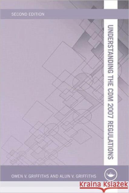 Understanding the CDM 2007 Regulations Owen V Griffiths 9780415556538  - książka