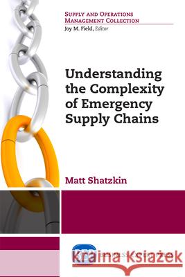 Understanding the Complexity of Emergency Supply Chains Matt Shatzkin 9781606491263 Business Expert Press - książka