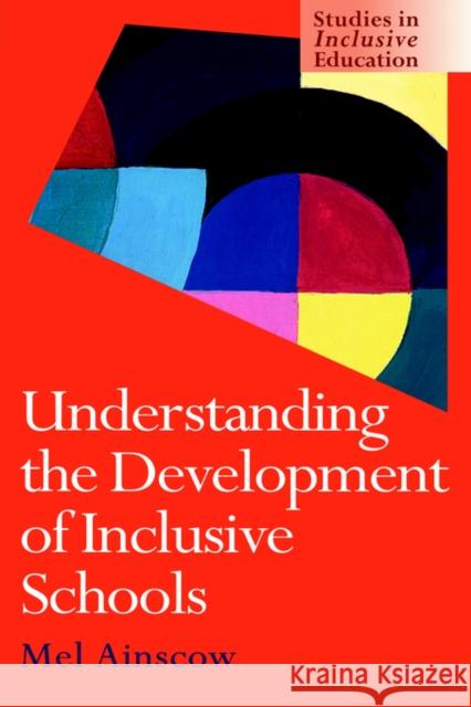 Understanding the Development of Inclusive Schools Mel Ainscow 9780750707343 Falmer Press - książka