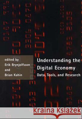 Understanding the Digital Economy: Data, Tools, and Research Erik Brynjolfsson Brian Kahin 9780262523301 MIT Press - książka