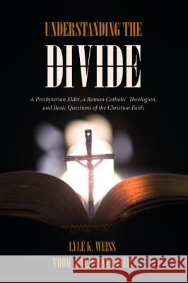 Understanding the Divide Lyle K. Weiss Thomas M. Tasselmyer 9781532637186 Resource Publications (CA) - książka