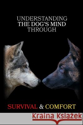 Understanding the Dog's Mind Through Survival & Comfort Calvin Wilbon 9780578877556 Choice Publishing House - książka
