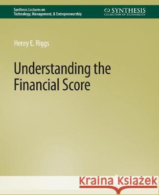 Understanding the Financial Score Henry E. Riggs   9783031014437 Springer International Publishing AG - książka