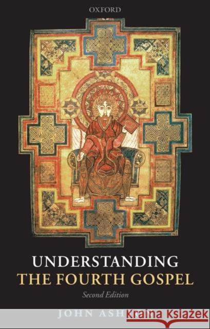 Understanding the Fourth Gospel John Ashton 9780199544226 OXFORD UNIVERSITY PRESS - książka