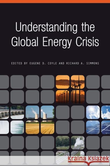 Understanding the Global Energy Crisis Eugene D. Coyle Melissa J. Dark 9781557536617 Purdue University Press - książka