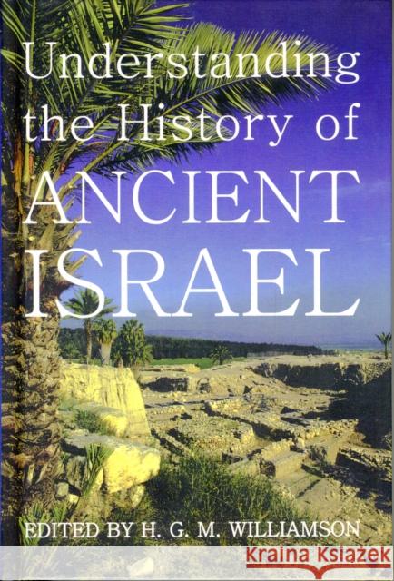 Understanding the History of Ancient Israel H. G. M. Williamson 9780197264010 Oxford University Press, USA - książka