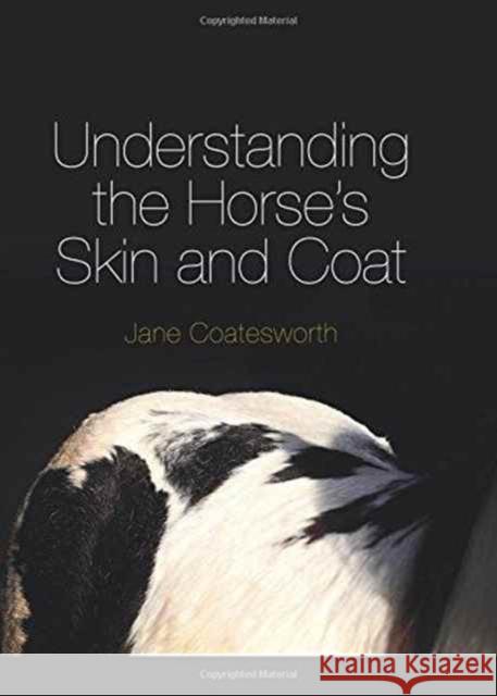 Understanding the Horse's Skin and Coat  Coatesworth, Jane 9781908809544  - książka