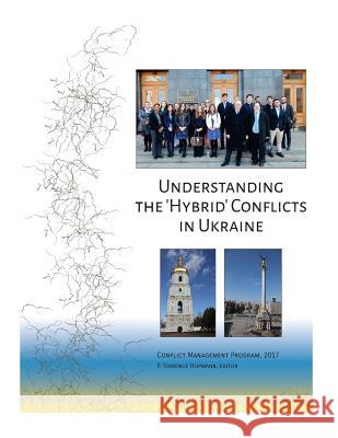 Understanding the 'Hybrid' Conflicts in Ukraine Dr P. Terrence Hopmann 9781973975724 Createspace Independent Publishing Platform - książka