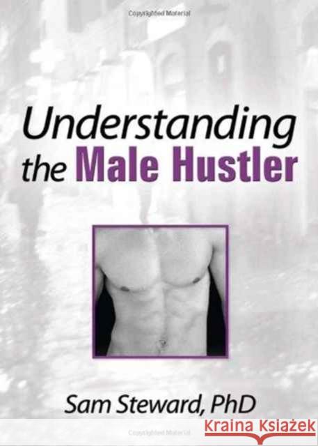 Understanding the Male Hustler Samuel M. Steward 9781560241119 Haworth Press - książka