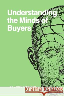Understanding The Minds of Buyers Jared Goddard 9798862061703 Independently Published - książka
