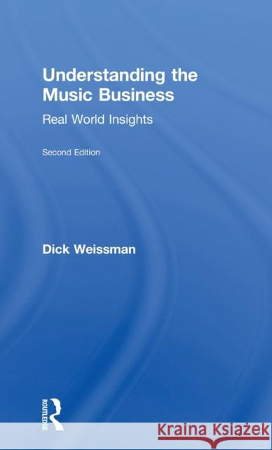 Understanding the Music Business: Real World Insights Richard Weissman 9781138678699 Routledge - książka