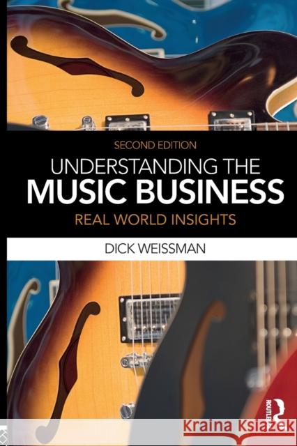 Understanding the Music Business: Real World Insights Richard Weissman 9781138678705 Routledge - książka