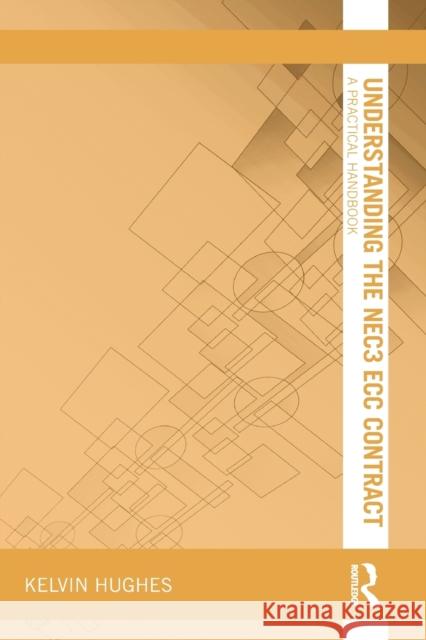 Understanding the Nec3 Ecc Contract: A Practical Handbook Kelvin Hughes 9780367740665 Routledge - książka