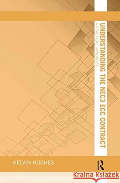 Understanding the Nec3 Ecc Contract: A Practical Handbook Kelvin Hughes 9780367740696 Routledge - książka