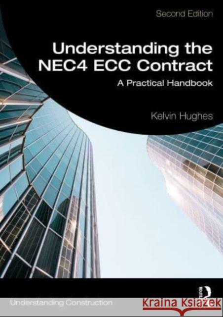 Understanding the Nec4 Ecc Contract: A Practical Handbook Kelvin Hughes 9781032913278 Routledge - książka