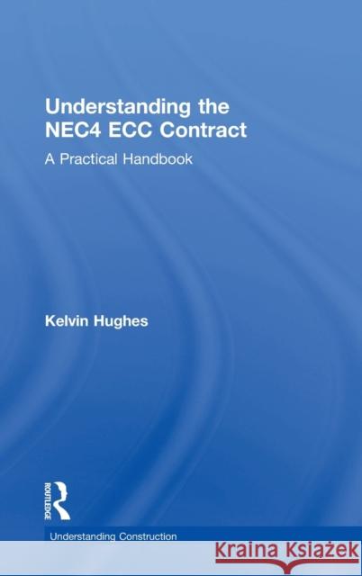Understanding the Nec4 Ecc Contract: A Practical Handbook Kelvin Hughes 9781138499706 Routledge - książka