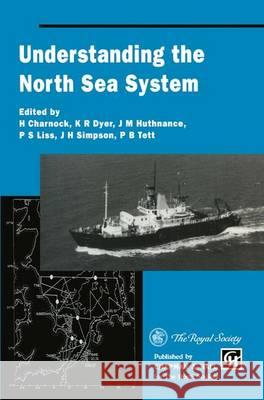 Understanding the North Sea System H. Charnock K. R. Dyer J. M. Huthnance 9780412554803 Kluwer Academic Publishers - książka