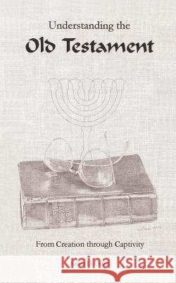 Understanding the Old Testament: From Creation through Captivity Orten, James D. 9780759685390 Authorhouse - książka