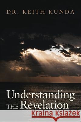 Understanding the Revelation Keith Kunda 9781637460719 Kharis Publishing - książka