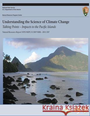 Understanding the Science of Climate Change Talking Points ? Impacts to the Pacific Islands Amanda Schramm Rachel Loehman National Park Service 9781492705055 Createspace - książka