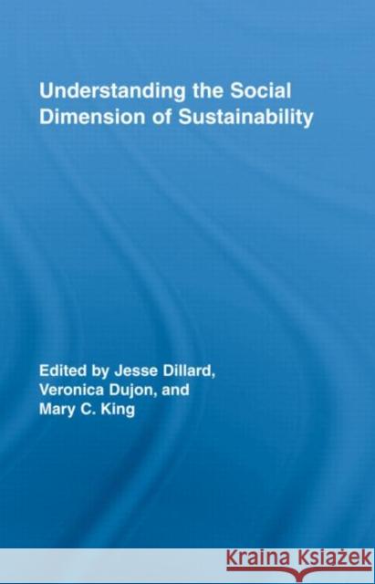 Understanding the Social Dimension of Sustainability Jesse Dillard Veronica Dujon Mary C. King 9780415964654 Taylor & Francis - książka