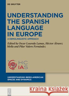 Understanding the Spanish Language in Europe: Migratory and Educational Dynamics ?scar Loureda Rodolfo Guti?rrez Jos? Luis Garc? 9783119147729 de Gruyter - książka
