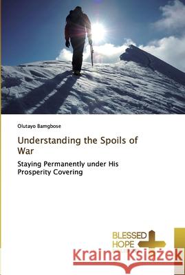 Understanding the Spoils of War Bamgbose, Olutayo 9783639509663 Blessed Hope Publishing - książka