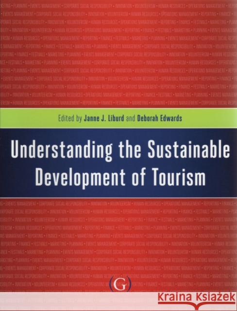 Understanding the Sustainable Development of Tourism Janne J. Liburd Deborah Edwards  9781906884130 Goodfellow Publishers Limited - książka