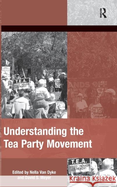 Understanding the Tea Party Movement Nella Van Dyke David S. Meyer  9781409465225 Ashgate Publishing Limited - książka