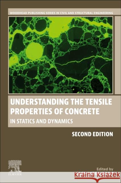 Understanding the Tensile Properties of Concrete: In Statics and Dynamics  9780443155932 Elsevier - Health Sciences Division - książka