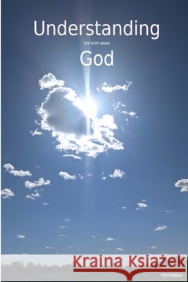Understanding The Truth About God Theodore Yocum 9781794766822 Lulu.com - książka