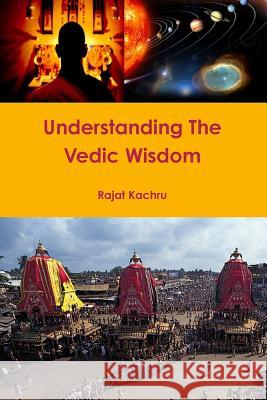 Understanding The Vedic Wisdom Kachru, Rajat 9781512380200 Createspace - książka