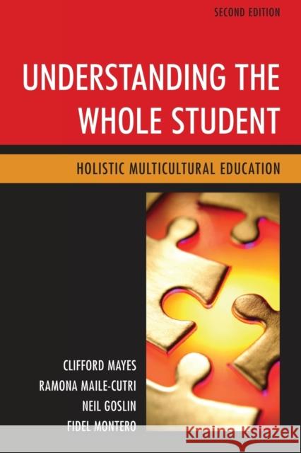 Understanding the Whole Student: Holistic Multicultural Education Clifford Mayes Ramona Maile-Cutri Neil Goslin 9781475813890 Rowman & Littlefield Publishers - książka